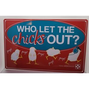 New Tin Sign "Who Let the Chicks out?"